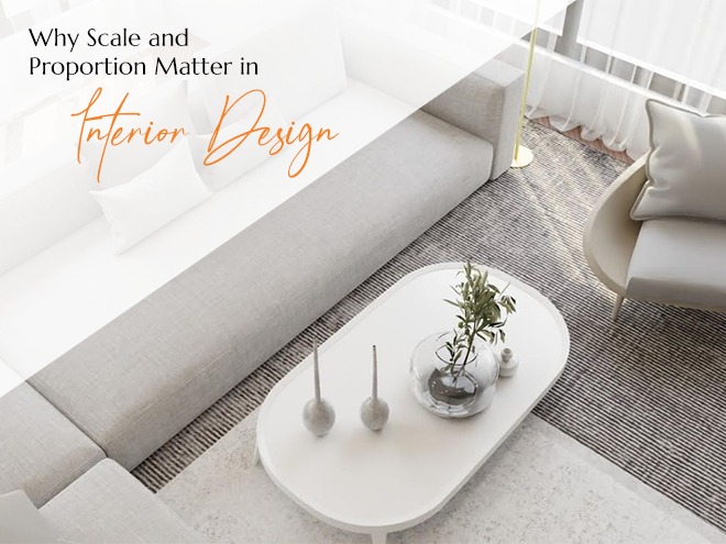Why Scale and Proportion Matter in Interior Design